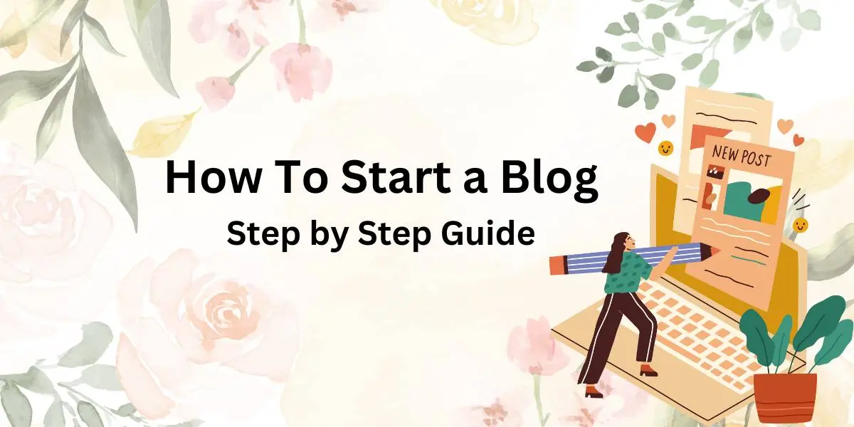 how-to-start-a-blog-step-by-step-guide